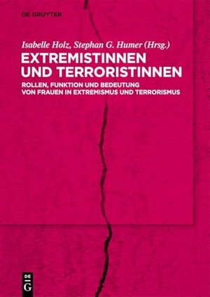 Holz, Isabelle / Stephan G. Humer (Hrsg.). Extremistinnen und Terroristinnen - Rollen, Funktion und Bedeutung von Frauen in Extremismus und Terrorismus. Walter de Gruyter, 2026.