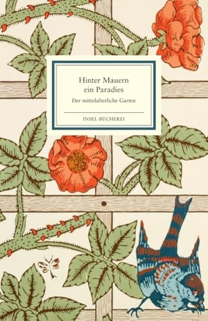 Mayer-Tasch, Peter Cornelius. Hinter Mauern ein Paradies - Der mittelalterliche Garten. Insel Verlag GmbH, 2016.