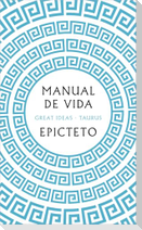 Manual de Vida / Art of Living: The Classical Manual on Virtue, Happiness, and Effectiveness