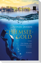 Chiemsee-Gold oder Die Grube der unschuldigen Kinder