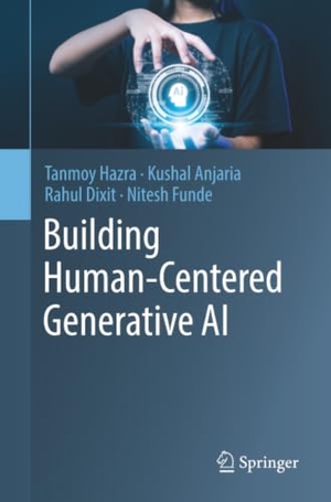 Hazra, Tanmoy / Anjaria, Kushal et al. Building Human-Centered Generative AI. Springer-Verlag GmbH, 2026.