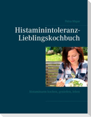 Histaminintoleranz-Lieblingskochbuch