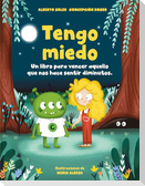 Tengo Miedo: Un Libro Para Vencer Aquello Que Nos Hace Sentir Diminutos / I'm Afraid: A Book to Overcome What Makes Us Feel Small