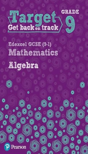 Oliver, Diane. Target Grade 9 Edexcel GCSE (9-1) Mathematics Algebra Workbook. Pearson Education Limited, 2017.