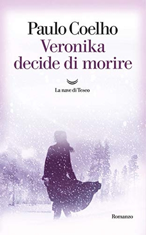Coelho, Paulo. Veronika decide di morire. La nave di Teseo, 2019.