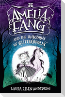 Amelia Fang and the Unicorns of Glitteropolis