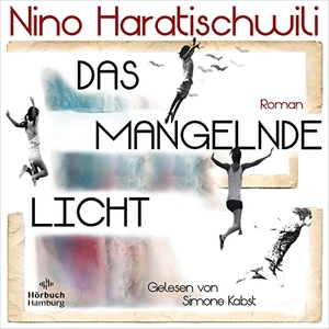 Haratischwili, Nino. Das mangelnde Licht. Hörbuch Hamburg, 2022.