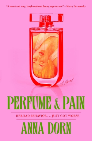 Dorn, Anna. Perfume and Pain - A Novel. Simon & Schuster UK Ltd, 2024.