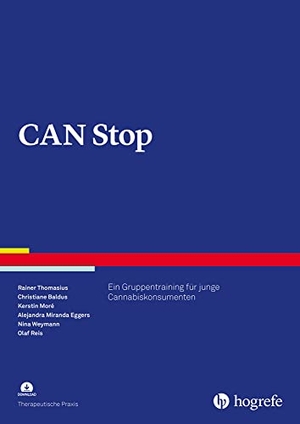 Thomasius, Rainer / Baldus, Christiane et al. CAN Stop - Ein Gruppenprogramm für junge Cannabiskonsumenten. Hogrefe Verlag GmbH + Co., 2022.