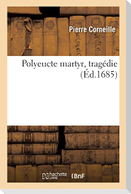 Polyeucte martyr, tragédie