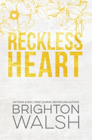 Walsh, Brighton. Reckless Heart Special Edition - A Best Friend's Brother Small Town Romance. Bright Publishing, 2023.