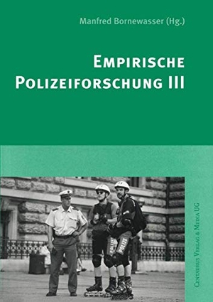 Bornewasser, Manfred. Empirische Polizeiforschung III. Centaurus Verlag & Media, 2002.