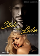 Stolz und Liebe. Vertraue mir