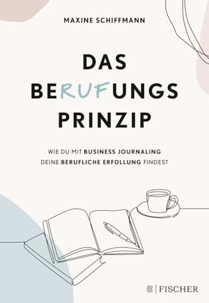 Schiffmann, Maxine. Das BeRUFungsprinzip - Wie du mit Business Journaling deine berufliche Erfüllung findest. FISCHER Sauerländer, 2022.