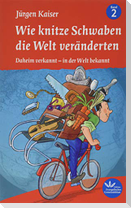 Wie knitze Schwaben die Welt veränderten