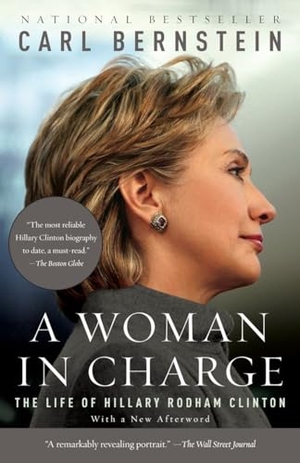 Bernstein, Carl. A Woman in Charge - The Life of Hillary Rodham Clinton. Knopf Doubleday Publishing Group, 2008.