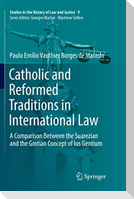 Catholic and Reformed Traditions in International Law