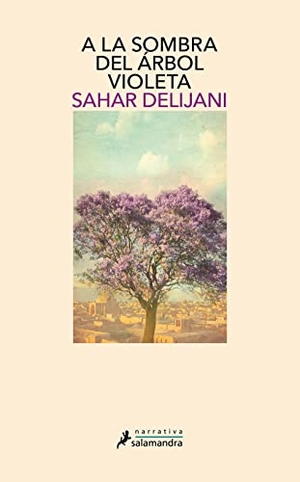 Delijani, Sahar. a la Sombra del Arbol Violeta. Prh Grupo Editorial, 2014.