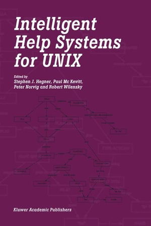 Hegner, Stephen J. / Robert L. Wilensky et al (Hrsg.). Intelligent Help Systems for UNIX. Springer Netherlands, 2012.