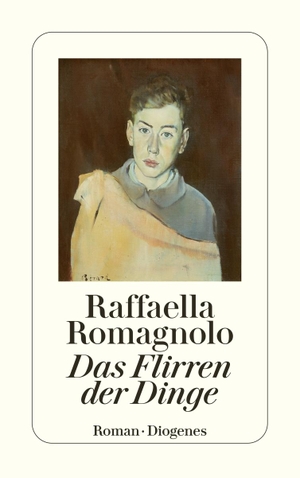 Romagnolo, Raffaella. Das Flirren der Dinge. Diogenes Verlag AG, 2023.