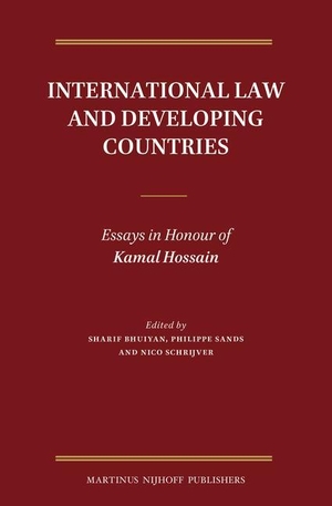 Bhuiyan, Sharif / Philippe Sands et al (Hrsg.). International Law and Developing Countries: Essays in Honour of Kamal Hossain. Brill, 2014.