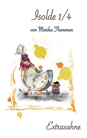 Thommen, Marika. Isolde 1/4 - Extra Sahne. Books on Demand, 2019.