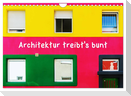 Architektur treibt's bunt (Wandkalender 2025 DIN A4 quer), CALVENDO Monatskalender
