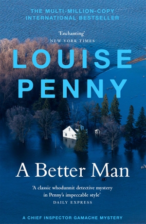 Penny, Louise. A Better Man - (A Chief Inspector Gamache Mystery Book 15). Hodder And Stoughton Ltd., 2021.