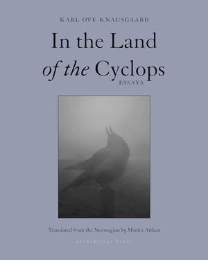 Knausgaard, Karl Ove. In the Land of the Cyclops. New York Review of Books, 2021.