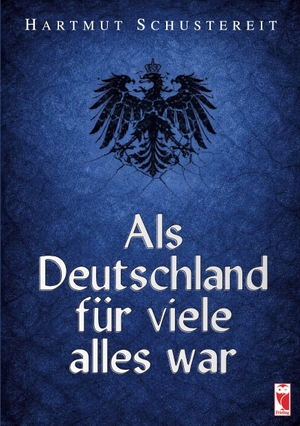 Schustereit, Hartmut. Als Deutschland für viele alles war - Sachbuch. Frieling-Verlag Berlin, 2026.
