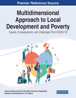 Bustelo, Francisco Espasandín / João Conrado de Amorim Carvalho et al (Hrsg.). Multidimensional Approach to Local Development and Poverty - Causes, Consequences, and Challenges Post COVID-19. Information Science Reference, 2021.