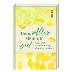 Dein Alter steht dir gut - Gedanken über die Kunst des Älterwerdens. St. Benno Verlag GmbH, 2026.