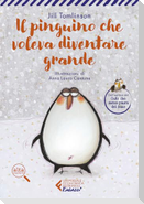 Il pinguino che voleva diventare grande. Ediz. ad alta leggibilità