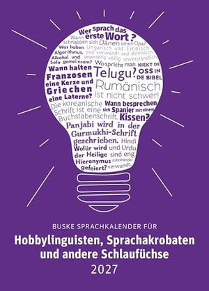 Neumann, Lucie. Sprachkalender für Hobbylinguisten, Sprachakrobaten und andere Schlaufüchse 2027. Buske Helmut Verlag GmbH, 2026.