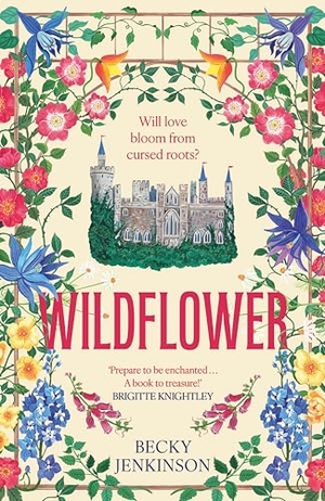 Jenkinson, Becky. Wildflower - An enchanting cosy fantasy romance with flower magic, a cursed kingdom and a sinister conspiracy. Bonnier Books Ltd, 2026.