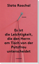Es ist die Leichtigkeit, die den Herrn am Tisch von der Putzfrau unterscheidet