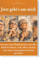 Jetzt geht´s um mich: Selbstcoaching für Frauen Ü60