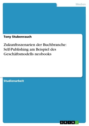 Stubenrauch, Tony. Zukunftsszenarien der Buchbranc