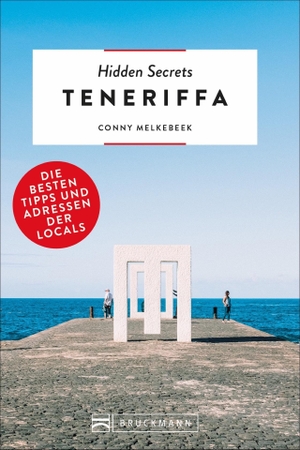 Melkebeek, Conny. Hidden Secrets Teneriffa - Die besten Tipps und Adressen der Locals. Bruckmann Verlag GmbH, 2019.