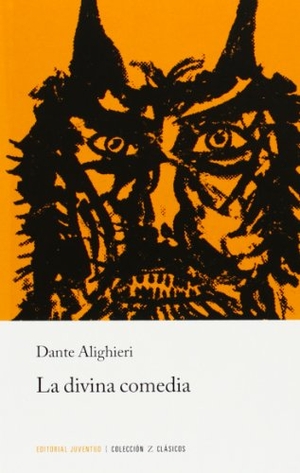 Dante Alighieri / Dante. La divina comedia. Editorial Juventud, S.A., 1987.