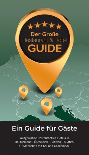 HDT Medien GmbH (Hrsg.). Der Große Restaurant & Hotel Guide 2024 - Ein Guide für Gäste. HDT Medien GmbH, 2024.