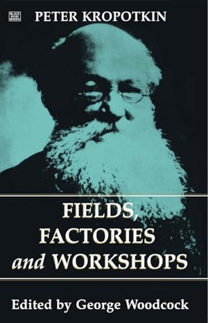 Kropotkin, Peter. Fields, Factories and Workshops. Black Rose Books, 2026.