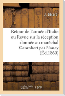 Retour de l'Armée d'Italie Ou Revue Sur La Réception Donnée Au Maréchal Canrobert