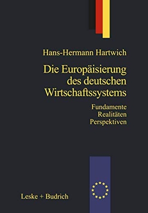 Hartwich, Hans-Herman. Die Europäisierung des deutschen Wirtschaftssystems - Alte Fundamente neue Realitäten Zukunftsperspektiven. VS Verlag für Sozialwissenschaften, 2012.