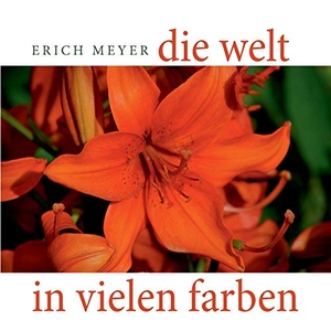 Meyer, Erich. Die Welt in vielen Farben. Books on Demand, 2017.