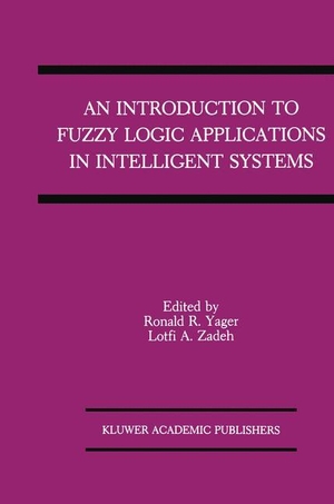 Zadeh, Lotfi A. / Ronald R. Yager (Hrsg.). An Introduction to Fuzzy Logic Applications in Intelligent Systems. Springer US, 2012.