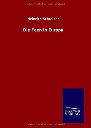 Schreiber, Heinrich. Die Feen in Europa. Outlook, 2015.
