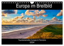 Europa im Breitbild (Wandkalender 2024 DIN A4 quer), CALVENDO Monatskalender