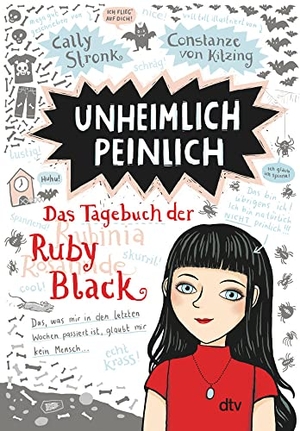 Stronk, Cally. Unheimlich peinlich - Das Tagebuch der Ruby Black - Witzig illustrierte Freundschaftsgeschichte ab 10. dtv Verlagsgesellschaft, 2020.