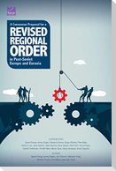 A Consensus Proposal for a Revised Regional Order in Post-Soviet Europe and Eurasia